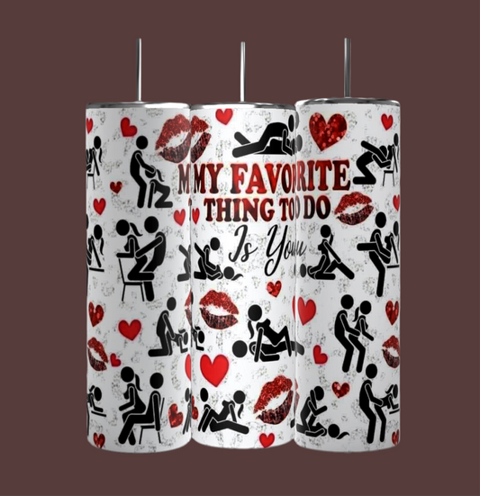 The "Your My Favorite Thing To Do 20oz Skinny Tumbler" by Kreative Kreationz showcases a luxury design with three reusable, eco-friendly tumblers featuring black stick figures in romantic poses, red hearts, and lips, highlighted by the phrase "MY FAVORITE THING TO DO Is You" on a white textured background.
