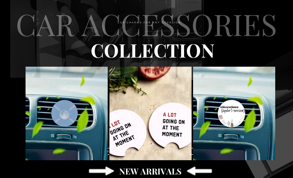 A promotional banner for car accessories shows car air vents with round charms. Slogans on charms read “A LOT GOING ON AT THE MOMENT.” Text reads “COLLECTION” and “NEW ARRIVALS” with arrows pointing right and left.