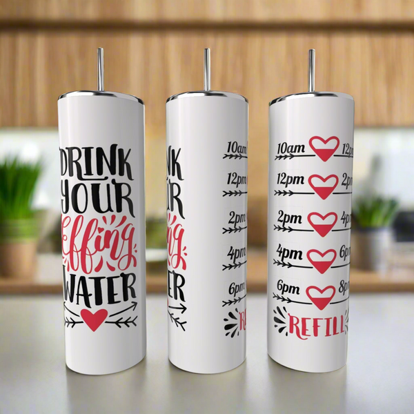 Three white Kreative Kreationz Drink Water 20oz Tumblers with reusable straws sit on a counter. Each features “Drink Your Effing Water,” cute red hearts, and a time-marked schedule to remind you to refill and stay hydrated all day.